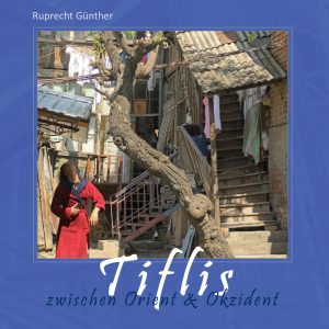 Tiflis - Zwischen Orient & Okzident