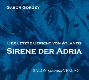 Sirene der Adria - Der letzte Bericht von Atlantis